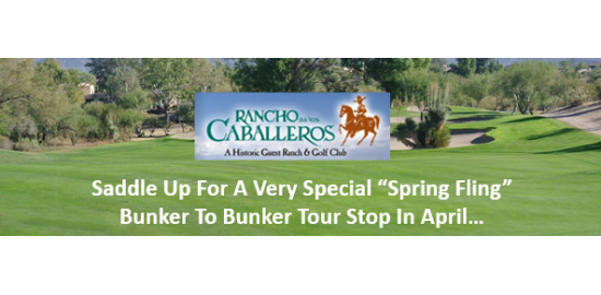 Bunker to Bunker's "Spring Fling" Golf Tournament at Rancho de los Caballeros | Saturday April 30th, 2022