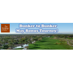 Bunker to Bunker's May Bonus Golf Tournament | Trilogy Golf Club at Vistancia | Saturday May 3rd, 2025